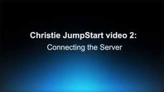 Christie JumpStart video 2  Connecting the server [upl. by Schweitzer]