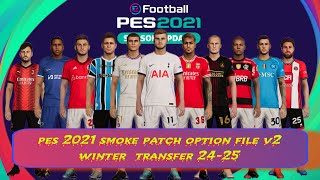 PES 2021 UPDATE SMOKEPATCH OPTION FILE V2 WINTER TRANSFER 2425 [upl. by Aisha]