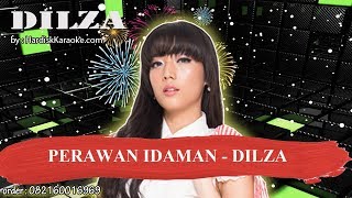 PERAWAN IDAMAN DILZA Karaoke [upl. by Lucrece]