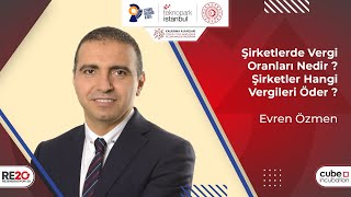 Şirketlerde Vergi Oranları Nedir Şirketler Hangi Vergileri Öder  Evren Özmen [upl. by Mortensen]