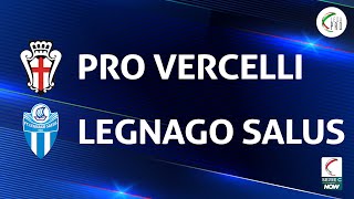 Pro Vercelli  Legnago Salus 13  Gli Highlights [upl. by Noraed]