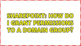 Sharepoint How do I grant permissions to a Domain Group [upl. by Anwahsiek]