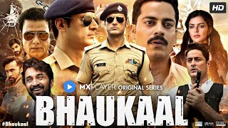 Bhaukaal Full Movie  Mohit Raina Abhimanyu Singh Gulki Joshi Bidita Bag  Review amp Fact [upl. by Walling747]