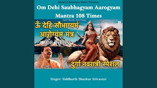 Om Dehi Saubhagyam Aarogyam Mantra 108 Times [upl. by Ayr197]