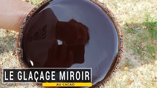 Le glaçage miroir au cacao [upl. by Duer]