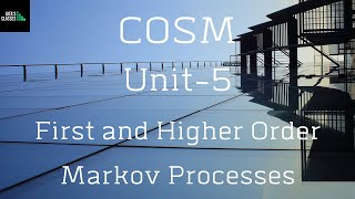 COSM  UNIT 5  FIRST AND HIGHER ORDER MARKOV CHAINS  DEFINITIONS amp PROBLEMS [upl. by Nirre]