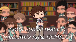 Aoba Johsai react to Iwaizumi’s Au’s  REMAKE  Haikyuu reaction  Gacha Club [upl. by Hgiellek154]