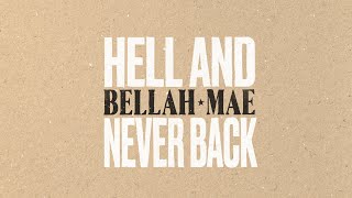 Bellah Mae  Hell And Never Back Lyric Video [upl. by Aleusnoc812]