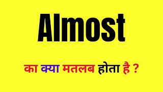 Almost Meaning In Hindi  Almost Ka Matlab Kya Hota Hai  Almost Word Meaning [upl. by Adiam]