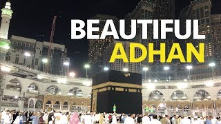 Makkah Beautiful Azan 2019  In the best Place In the World Kaaba [upl. by Sheree]