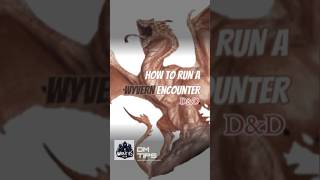 DM Tips How to Run a Wyvern Encounter in DampD [upl. by Ardnaiek73]