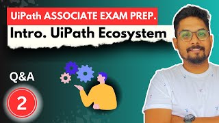 2 Introduction to UiPath EcoSystem  UiPath Associate Certification Prep [upl. by Aehs]