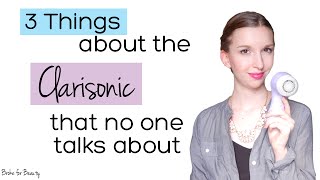 3 Things About the Clarisonic That No One Talks About [upl. by Rafiq]