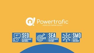 Powertrafic  Agence de stratégie digitale  SEO SEA et SMO [upl. by Gerdeen]