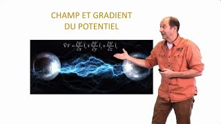 Champ et gradient du potentiel [upl. by Fredek]