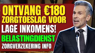 Ontvang €180 Zorgtoeslag voor Lage Inkomens Belastingdienst Zorgverzekering Info [upl. by Pennebaker710]