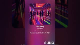 Lirik Go Crazy  Suno AI [upl. by Monica]