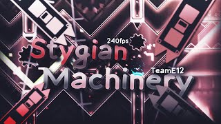 240fps quotStygian Machineryquot Extreme Demon by TeamE12  Geometry Dash 211 [upl. by Eliga]