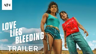 Love Lies Bleeding  Official Trailer 2 HD  A24 [upl. by Marji]