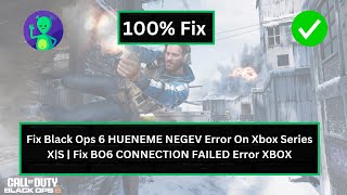 Fix Black Ops 6 HUENEME NEGEV Error On Xbox Series XS  Fix BO6 CONNECTION FAILED Error XBOX [upl. by Enenej]