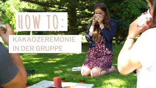 How to Kakaozeremonie in der Gruppe [upl. by Dyann]