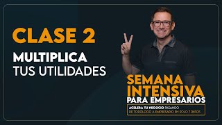 🔥CLASE 2 MULTIPLICA TUS UTILIDADES  Alejandro Izquierdo [upl. by Benito]