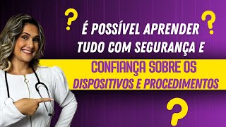 É Possível Dominar Dispositivos e Procedimentos com Segurança e Confiança Na Enfermagem [upl. by Keil]