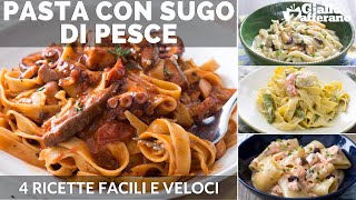 PASTA CON SUGO DI PESCE 4 RICETTE FACILI E VELOCI [upl. by Ahcila]