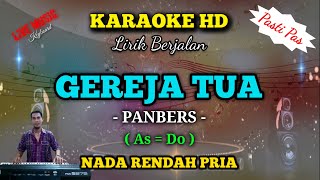 GEREJA TUA  KARAOKE NOSTALGIA  PANBERS  NADA RENDAH PRIA  As  Do [upl. by Marv]