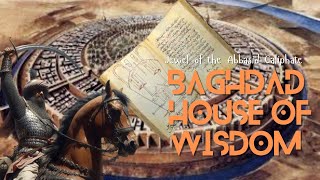 Uncovering the Jewel of Abbasid Caliphates Baghdad House of Wisdom [upl. by Erda153]