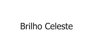 Brilho Celeste com Letra  Legendado [upl. by Seed882]