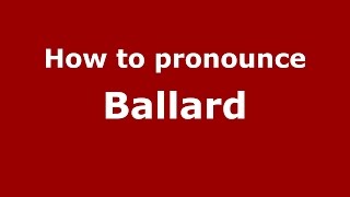 How to pronounce Ballard American EnglishUS  PronounceNamescom [upl. by Melone236]