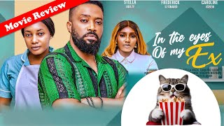 IN THE EYES OF MY EX Nollywood Nigerian Movie Review FREDERICK LEONARD STELLA UDEZE latest 2024 [upl. by Nosauq]