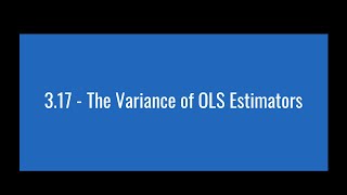 317  The Variance of OLS Estimators [upl. by Nalid]