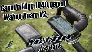 Wahoo Elemnt Roam v2 vs Garmin Edge 1040 Welcher GPSRadcomputer ist besser Testbericht [upl. by Deste]