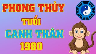 Phong Thủy Tuổi Canh Thân 1980 [upl. by Yelhs286]