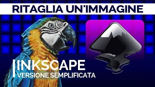 INKSCAPE  Ritaglia unimmagine [upl. by Drahcir]