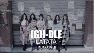 COVER GIDLE 여자아이들  LATATA ITALIAN VERSION [upl. by Tnattirb155]