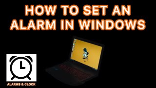 How to Set Alarm in Windows 10 8 Or 7  Windows Alarm Clock [upl. by Anneres]