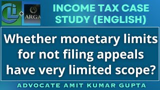 Whether monetary limits for not filing appeals have very limited scope [upl. by Arehc816]