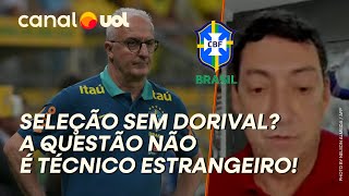 SELEÇÃO BRASILEIRA SEM DORIVAL JR PVC DIZ POR QUE TÉCNICO ESTRANGEIRO NÃO É A SOLUÇÃO PARA O BRASIL [upl. by Orpheus]