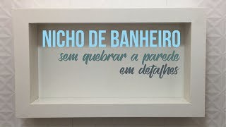 NICHO BANHEIRO EM DETALHES  Nosso Apê 32B [upl. by Idnar692]