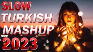 SLOW TURKISH MASHUP 2023 🎵🇹🇷 Yeni Slow Sarkilar 2023 📻 [upl. by Kaete]