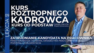 Zatrudnianie pracownika Kwestionariusze Świadectwa Uprawnienia  Kurs Kadrowy od podstawquot [upl. by Sikorski]