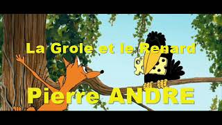 Pierre ANDRE LA GROLE ET LE RENARD [upl. by Sowell]