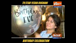 Take sneak peek into Yesha Rughanis birthday celebration [upl. by Martella615]