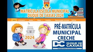 DUQUE DE CAXIAS PRÉ MATRICULA ESCOLA MUNICIPAL 2024 CRECHEINFANTIL ANOS INICIAIS EJA 2024 [upl. by Querida]