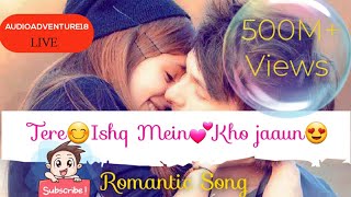 Tere Ishq mein kho jaaun √ [upl. by Ylrebmi]