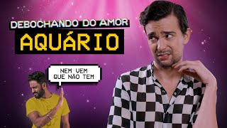 AQUÁRIO NO AMOR  Debochando [upl. by Letnom]