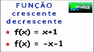 FUNÇÃO CRESCENTE E DECRESCENTE  Pedido por aluno [upl. by Adaner484]